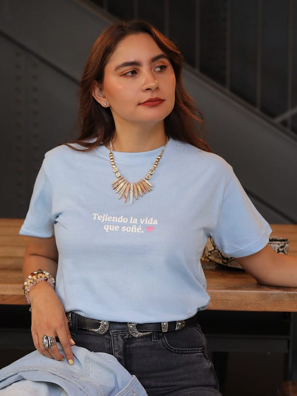 Camiseta Tejiendo la vida que soñe